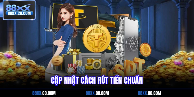 Cập nhật cách rút tiền chuẩn