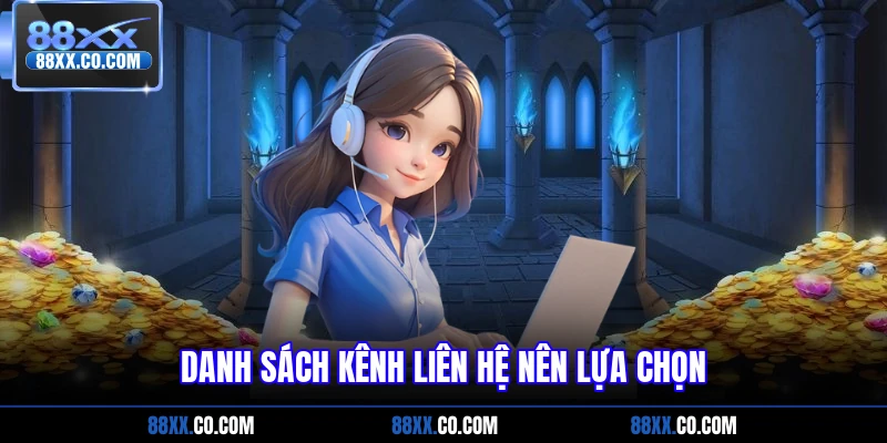 Danh sách kênh liên hệ nên lựa chọn