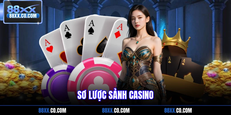 Sơ lược sảnh casino