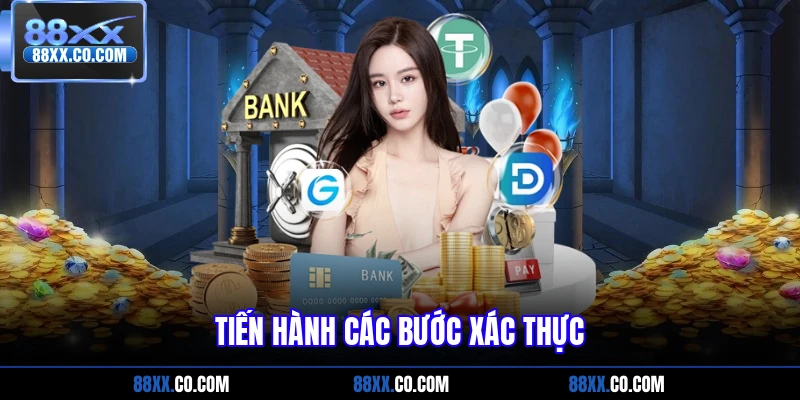 Tiến hành các bước xác thực